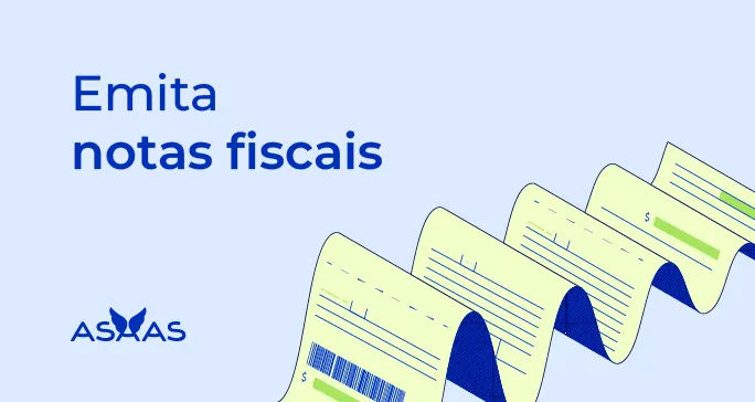 Emita notas fiscais Com o Asaas é simples, rápido e automático