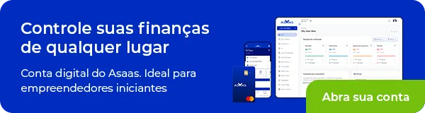 Controle suas finanças de qualquer lugar Conta digital do Asaas. Ideal para empreendedores iniciantes Abra sua conta