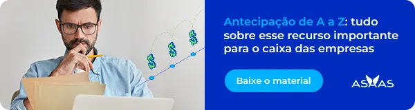 Antecipação de A a Z: tudo sobre esse recurso importante para o caixa das empresas. Baixe o material!