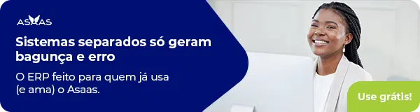 Sistemas separados só geram bagunça e erro. O ERP feito para quem já usa (e ama) o Asaas. Use grátis!