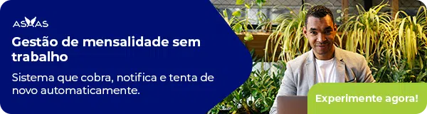 Gestão de mensalidade sem trabalho. Sistema que cobra, notifica e tenta de novo automaticamente. Experimente agora!