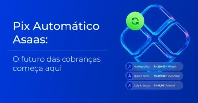 Pix automático no Asaas: o futuro das cobranças começa aqui.