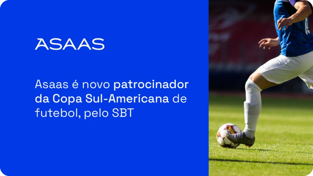 Asaas anuncia patrocínio em Copa Sul-Americana de Futebol, pelo SBT.
